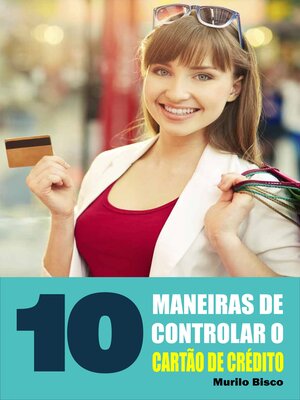 cover image of 10 Maneiras de controlar o cartão de crédito